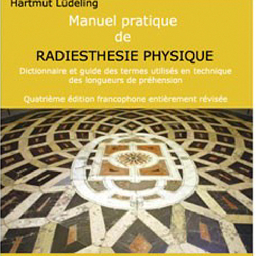 GUIDE PRATIQUE DE RADIESTHESIE PHYSIQUE" - Hartmut Lüdeling