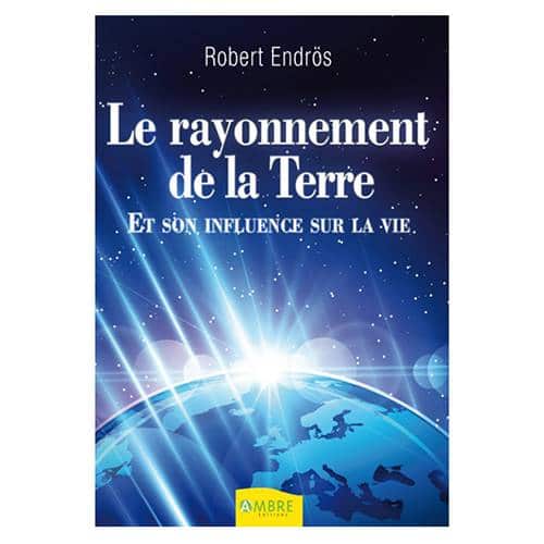 Livre: Le Rayonnement de la Terre et son influence sur la vie par Robert Andrös